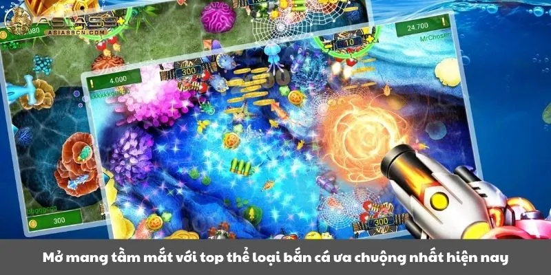 Mở mang tầm mắt với top thể loại bắn cá ưa chuộng nhất hiện nay