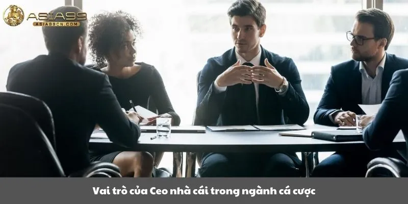 Ceo Nhà Cái 2 Vai Trò Của Ceo Nhà Cái Trong Ngành Cá Cược