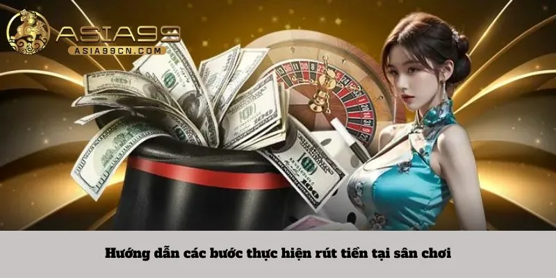 Rút Tiền 1 Hướng dẫn các bước thực hiện rút tiền tại sân chơi