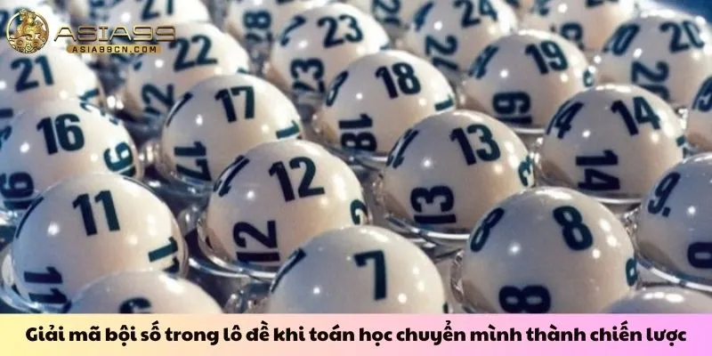 Giải mã bội số trong lô đề khi toán học chuyển mình thành chiến lược