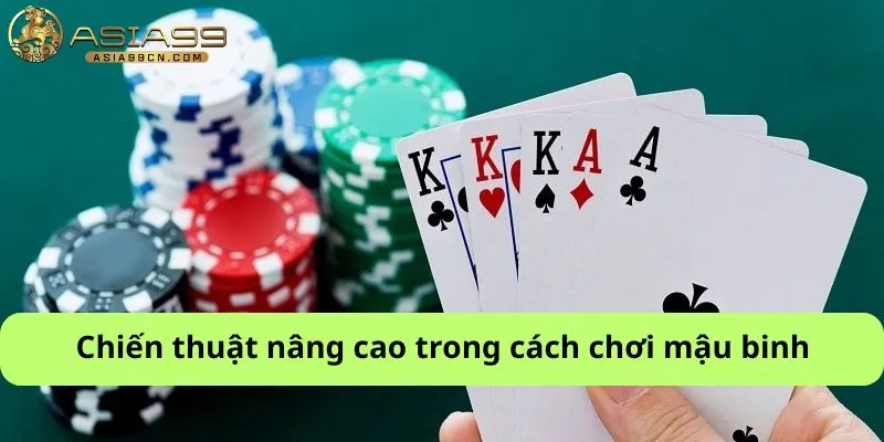 Cách Chơi Mậu Binh 2 Chiến thuật nâng cao trong cách chơi mậu binh