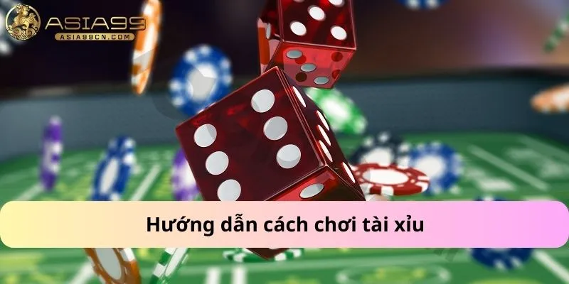 Cách Chơi Tài Xỉu 1 Cách chơi tài xỉu